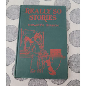 Really So Stories a Vintage Children's Book by Elizabeth Gordon